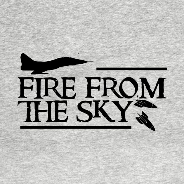 US Air Force Fire From The Sky T-Shirt by SheepDog